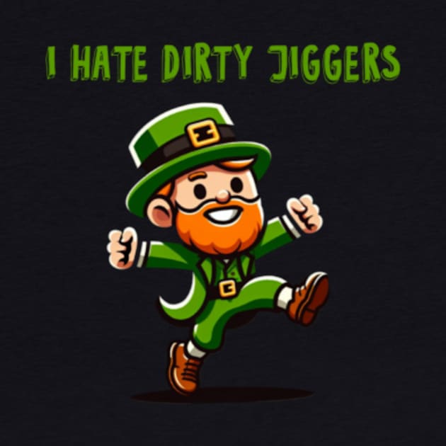 I Hate Dirty Jiggers Shirt by Albi